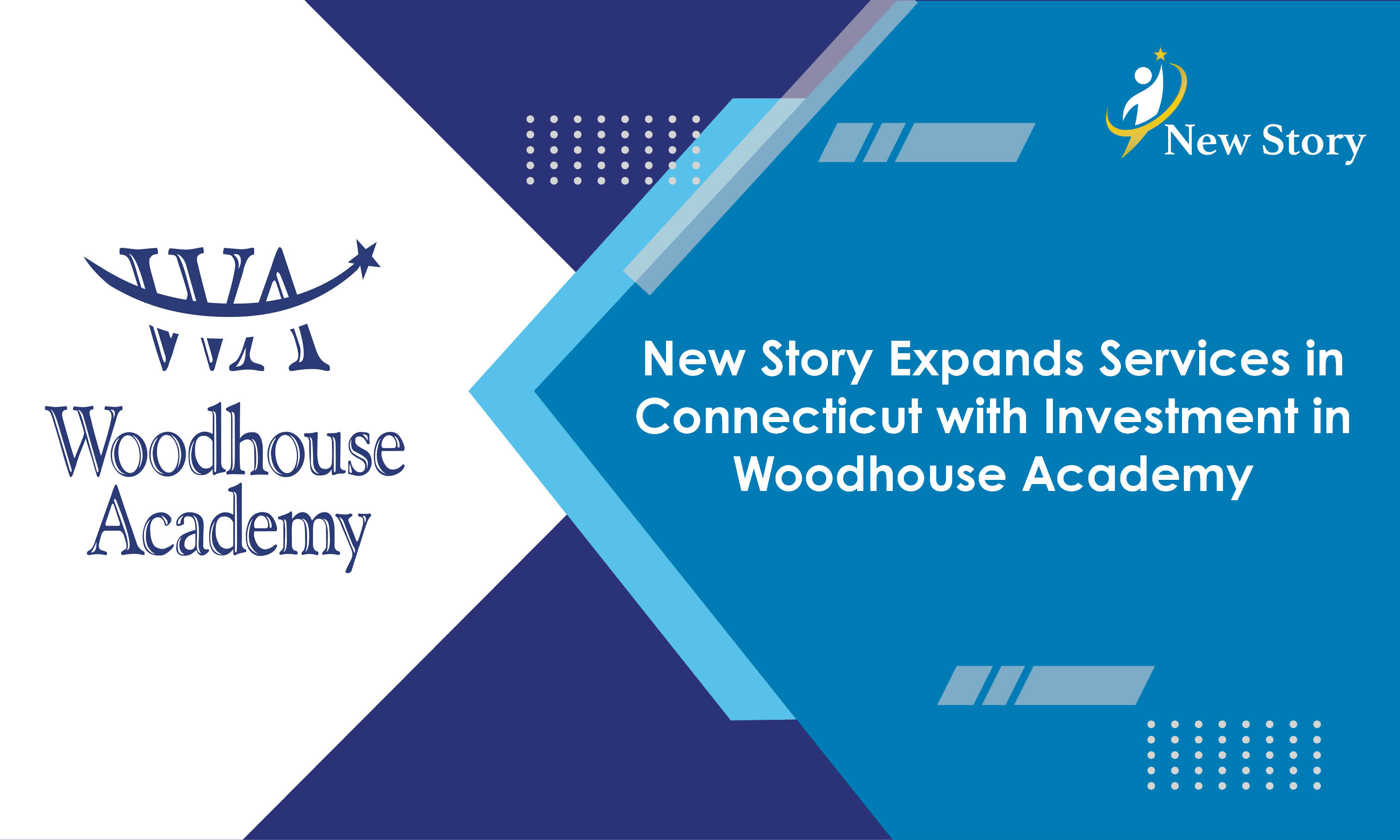 New Story Expands Services in Connecticut with Investment in Woodhouse Academy 